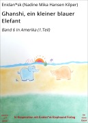 Cover-Bild zum Titel 'Ghanshi, ein kleiner blauer Elefant' von 'Enidan*sk (Nadine Mika Hansen Kilper)'