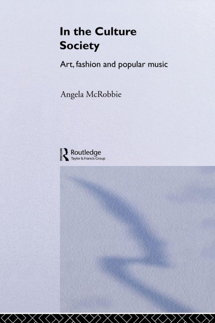 In the Culture Society - Angela Mcrobbie