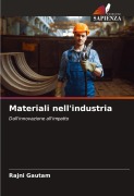 Cover-Bild zum Titel 'Materiali nell'industria' von 'Rajni Gautam'