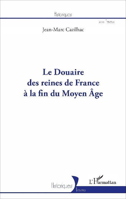 Le Douaire des reines de France à la fin du Moyen-Âge - Cazilhac