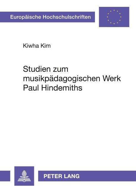 Studien zum musikpädagogischen Werk Paul Hindemiths - Kiwha Kim