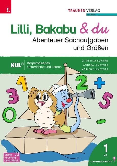 Lilli, Bakabu & du - Abenteuer Sachaufgaben und Größen 1 - Christina Konrad, Andrea Lindtner, Marlene Lindtner, Ferdinand Auhser