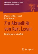 Cover-Bild zum Titel 'Zur Aktualität von Kurt Lewin' von 'Monika Stützle-Hebel, Klaus Antons'