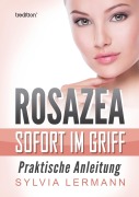 Cover-Bild zum Titel 'Rosazea sofort im Griff' von 'Sylvia Lermann'