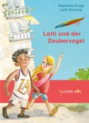 Cover-Bild zum Titel 'Lotti und der Zaubervogel' von 'Stephanie Runge'