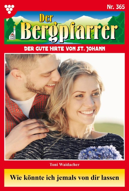 Wie könnte ich jemals von dir lassen - Toni Waidacher