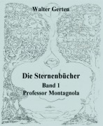 Die Sternenbücher Band 1 Professor Montagnola - Walter Gerten