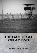The Gaoler at Oflag IV-B - David E Lawrence
