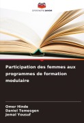 Cover-Bild zum Titel 'Participation des femmes aux programmes de formation modulaire' von 'Omer Hinde, Daniel Temesgen, Jemal Yousuf'