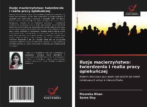 Iluzje macierzy¿stwa: twierdzenia i realia pracy opieku¿czej - Masreka Khan, Soma Dey