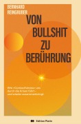 Cover-Bild zum Titel 'Von Bullshit zu Berührung' von 'Bernhard Reingruber'