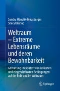 Cover-Bild zum Titel 'Weltraum - Extreme Lebensräume und deren Bewohnbarkeit' von 'Sheryl Bishop, Sandra Häuplik-Meusburger'