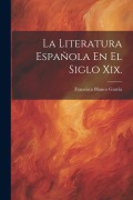Cover-Bild zum Titel 'La Literatura Española En El Siglo Xix.' von 'Francisco Blanco García'