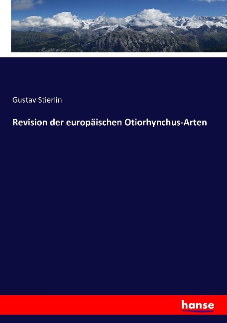 Revision der europäischen Otiorhynchus-Arten - Gustav Stierlin