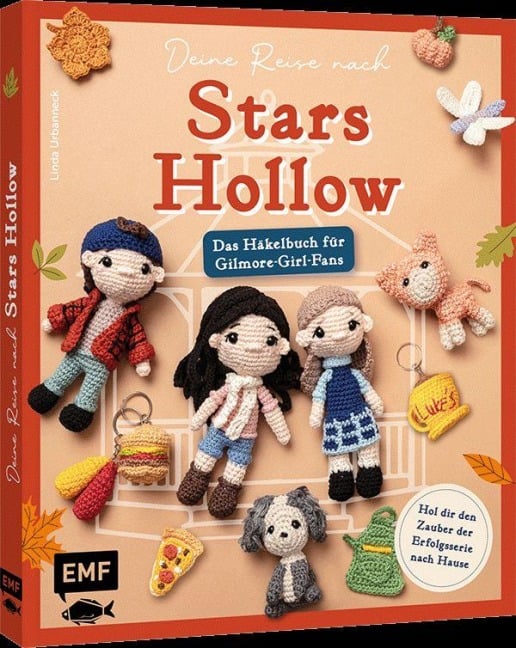 Deine Reise nach Stars Hollow | Das Häkelbuch für Gilmore-Girl-Fans - Linda Urbanneck
