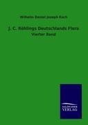 J.C. Röhlings Deutschlands Flora - Wilhelm Daniel Joseph Koch