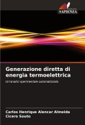Cover-Bild zum Titel 'Generazione diretta di energia termoelettrica' von 'Carlos Henrique Alencar Almeida, Cicero Souto'