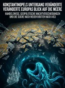 Cover-Bild zum Titel 'Konstantinopels Untergang veränderte Europas Blick auf die Meere' von 'Tim Braun'