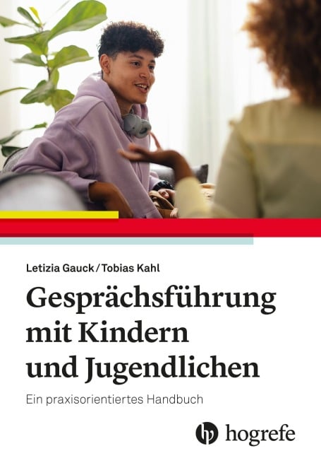 Gesprächsführung mit Kindern und Jugendlichen - Letizia Gauck, Peter Tobias Kahl