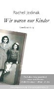 Cover-Bild zum Titel 'Wir waren nur Kinder' von 'Rachel Jedinak'