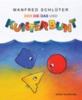 Cover-Bild zum Titel 'Der, Die, Das und Kunterbunt' von 'Manfred Schlüter'