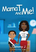 Cover-Bild zum Titel 'Mama T And Me!' von 'Tammy J'
