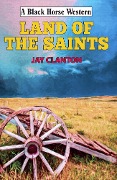 Land of the Saints - Jay Clanton