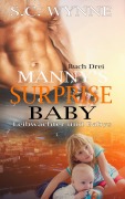 Cover-Bild zum Titel 'Manny's Surprise Baby-German (Bodyguards and Babies German, #3)' von 'S. C. Wynne'