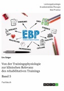 Cover-Bild zum Titel 'Von der Trainingsphysiologie zur klinischen Relevanz des rehabilitativen Trainings, Band 5' von 'Urs Geiger'