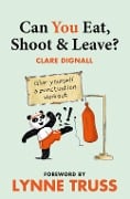 Can You Eat, Shoot and Leave? (Workbook) - Clare Dignall, Lynne Truss