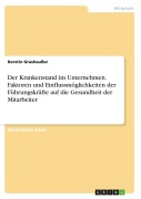 Cover-Bild zum Titel 'Der Krankenstand im Unternehmen. Faktoren und Einflussmöglichkeiten der Führungskräfte auf die Gesundheit der Mitarbeiter' von 'Kerstin Grashaußer'