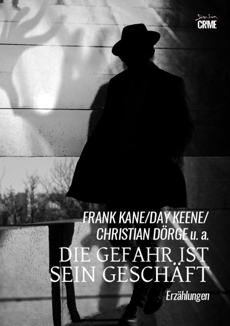 DIE GEFAHR IST SEIN GESCHÄFT - Frank Kane, Christian Dörge, Day Keene