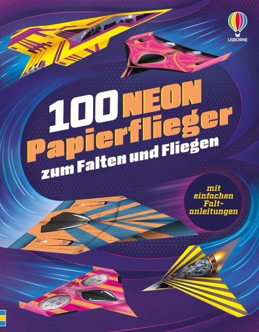 100 NEON-Papierflieger zum Falten und Fliegen - Abigail Wheatley