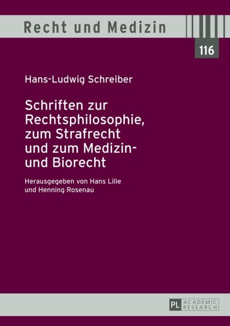 Schriften zur Rechtsphilosophie, zum Strafrecht und zum Medizin- und Biorecht - Henning Rosenau, Hans Lilie