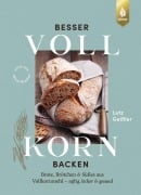 Besser Vollkorn backen - Lutz Geißler