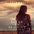 Cover-Bild zum Titel 'Bevor Er Braucht (Ein Mackenzie White Mysterie¿Buch 5)' von 'Blake Pierce'