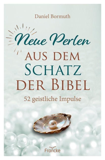 Neue Perlen aus dem Schatz der Bibel - Daniel Bormuth