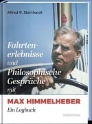 Cover-Bild zum Titel 'Fahrtenerlebnisse und Philosophische Gespräche mit Max Himmelheber' von 'Alfred R. Steinhardt'