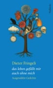 Cover-Bild zum Titel 'das leben gefällt mir auch ohne mich' von 'Dieter Fringeli'