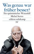 Cover-Bild zum Titel 'Was genau war früher besser?' von 'Michel Serres'