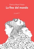 La fine del mondo - Gianluca Wayne Palazzo