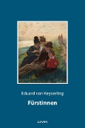Cover-Bild zum Titel 'Fürstinnen' von 'Eduard Von Keyserling'