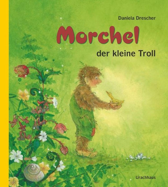 Morchel, der kleine Troll - Daniela Drescher