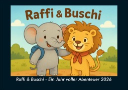 Cover-Bild zum Titel 'Raffi & Buschi - Ein Jahr voller Abenteuer 2026 Fotokalender DIN A4' von 'Kevin Heber, Tobias Schmitt'