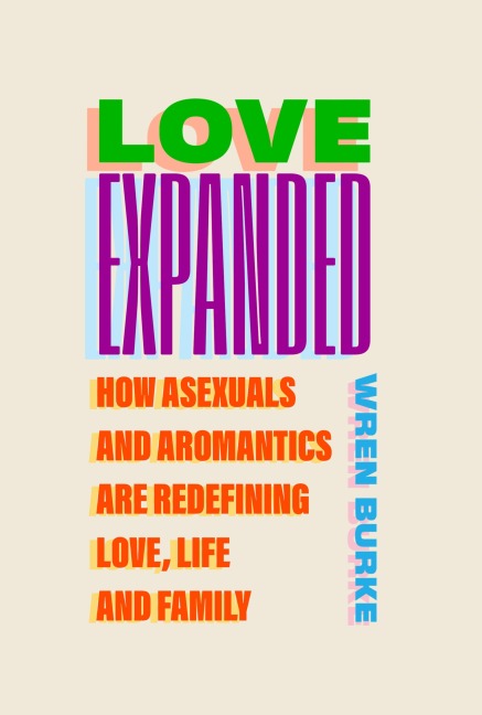 Love Expanded - Wren Burke
