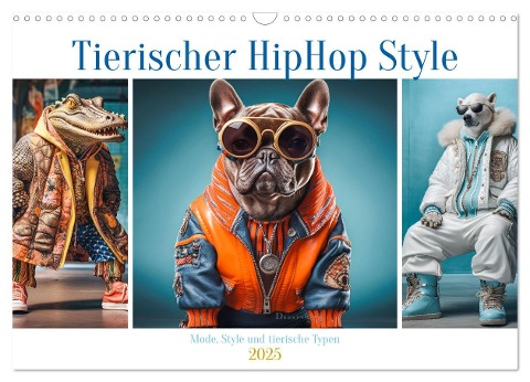Tierischer HipHop Style (Wandkalender 2025 DIN A3 quer), CALVENDO Monatskalender - Steffen Gierok-Latniak