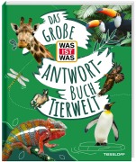 Cover-Bild zum Titel 'Das große WAS IST WAS Antwortbuch Tierwelt' von 'Barbara Lich'