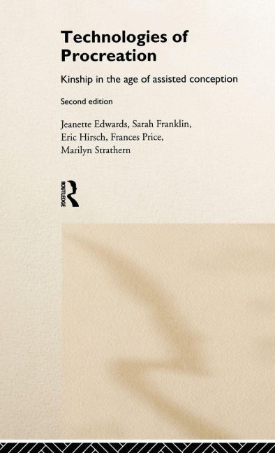 Technologies of Procreation - Jeanette Edwards, Eric Hirsch, Sarah Franklin