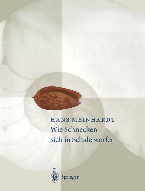 Wie Schnecken sich in Schale werfen - Hans Meinhardt