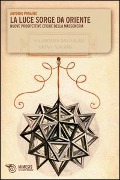 Cover-Bild zum Titel 'La luce sorge da oriente. Nuove prospettive etiche della massoneria' von 'Antonio Panaino'